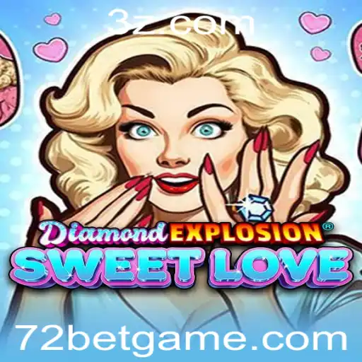 Explorando o Universo de DiamondExplosionSweetLove: Uma Aventura de Sorte com 72bet